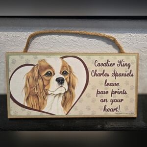 Cavalier King Charles Spaniel 'Dogs Leave Paws Prints On Your Heart' Wall Sign